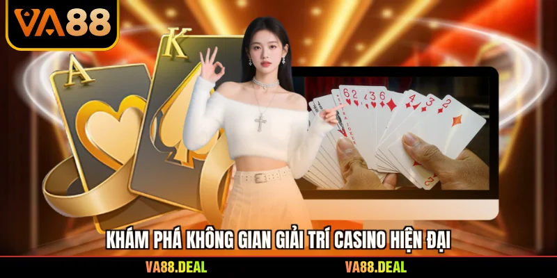 Khám phá không gian giải trí casino hiện đại