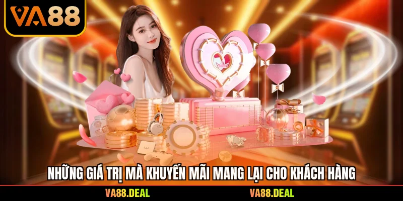 Những giá trị mà khuyến mãi mang lại cho khách hàng