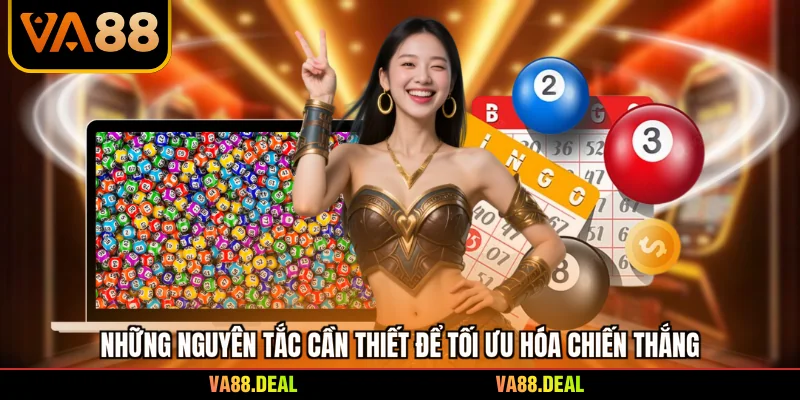 Những nguyên tắc cần thiết để tối ưu hóa chiến thắng