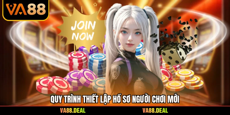 Quy trình thiết lập hồ sơ người chơi mới