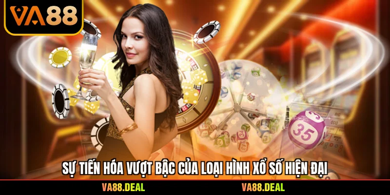 Sự tiến hóa vượt bậc của loại hình xổ số hiện đại